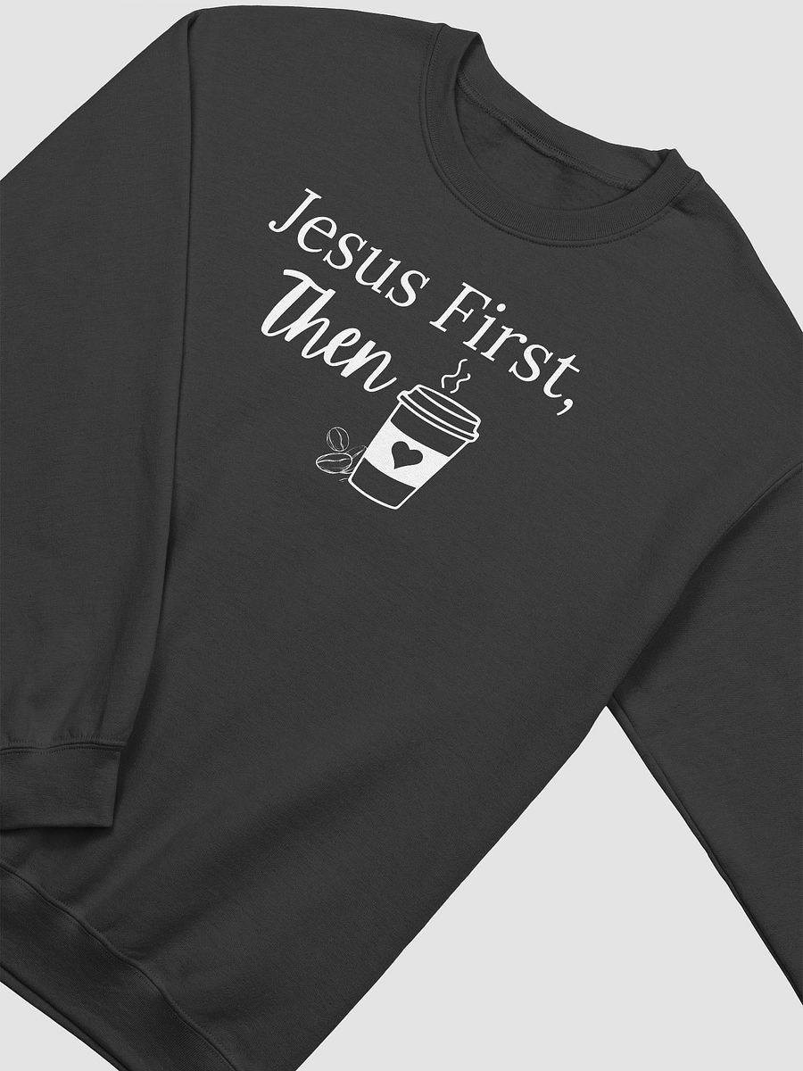 Jesus First, Then Coffee Sweatshirt product image (3)