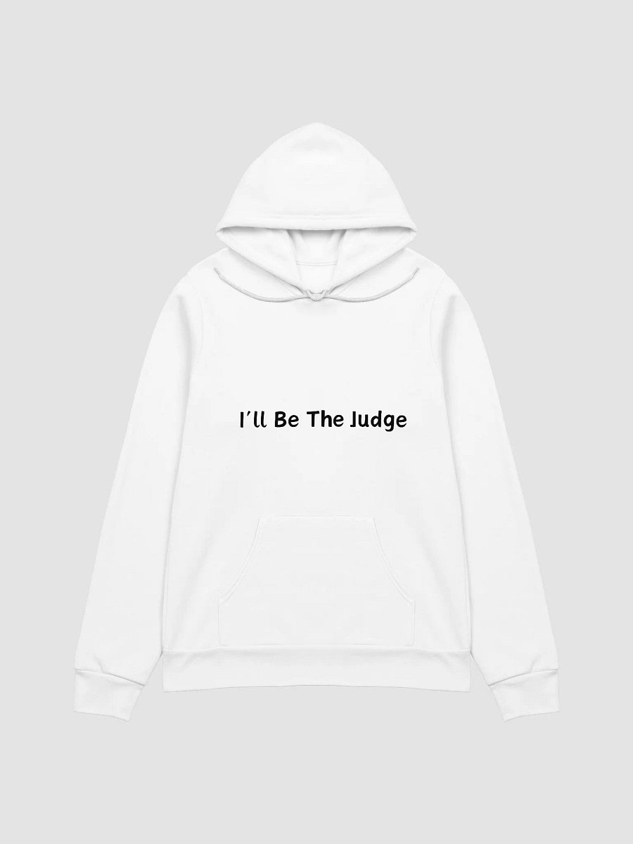 I'll Be The Judge HOODIE product image (1)