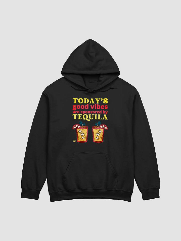 TODAY'S GOOD VIBES ARE SPONSORED BY TEQUILA product image (5)