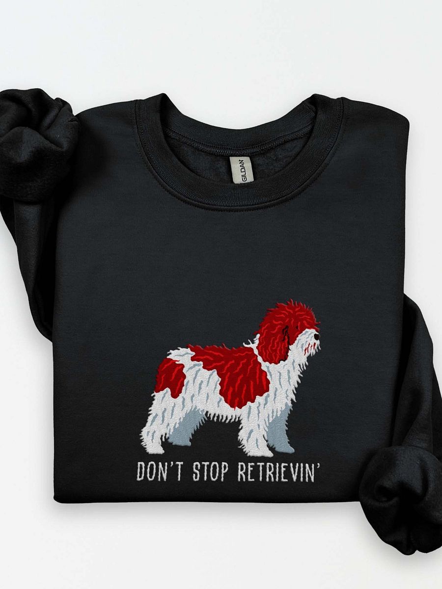 Don't Stop Retrievin' Sweatshirt (Embroidered) of a Spanish Water Dog(Chocolate & White) product image (1)
