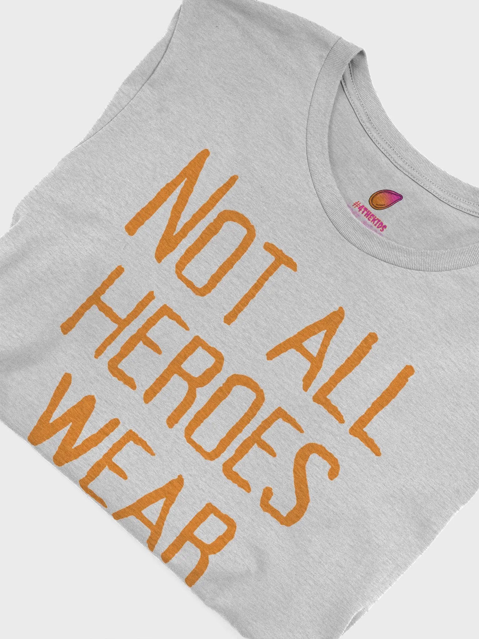 Not All Heroes - Tee Family Friendly product image (53)