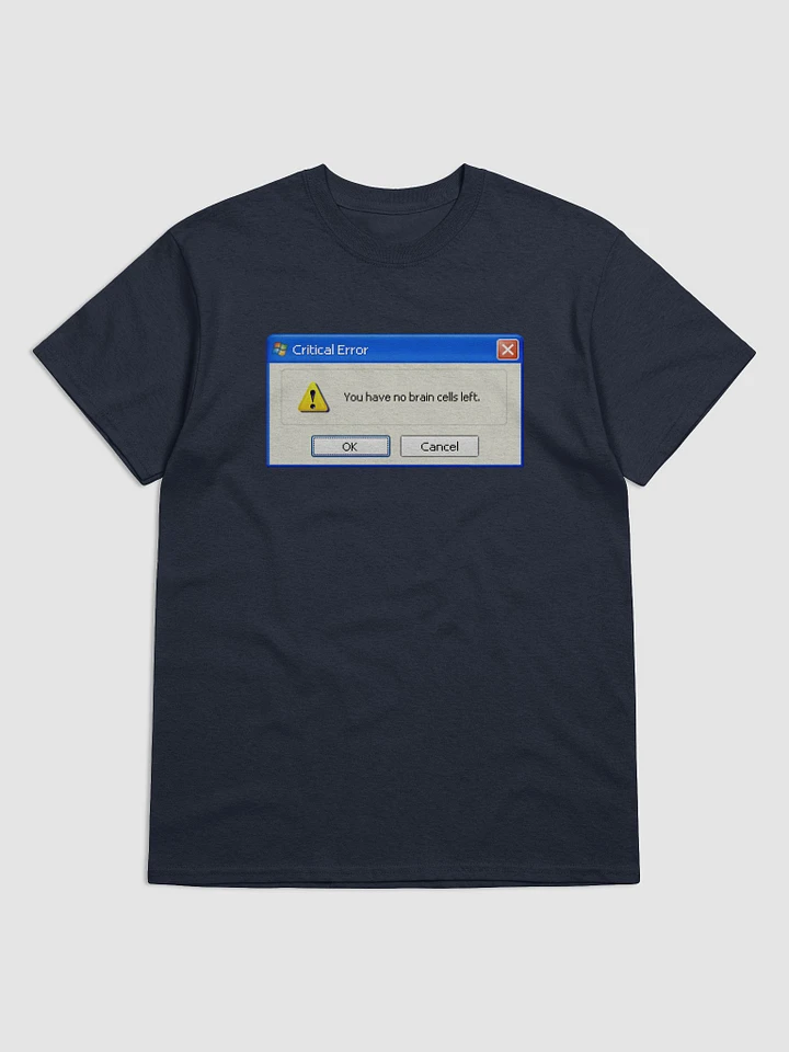 Error popup: you have no braincells left T-shirt product image (1)