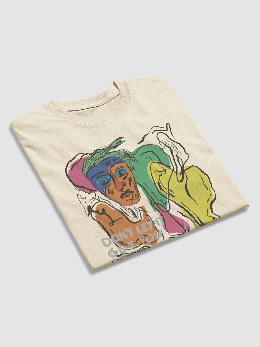 Don't Let It Get You Down - Shirt product image (4)