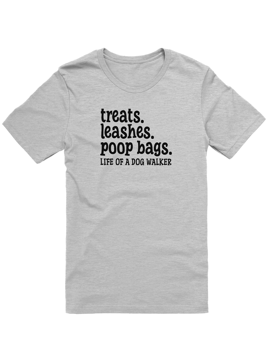 Treats. Leashes. Poop Bags. Life Of A Dog Walker T-Shirt Gift For Dog Walkers product image (3)