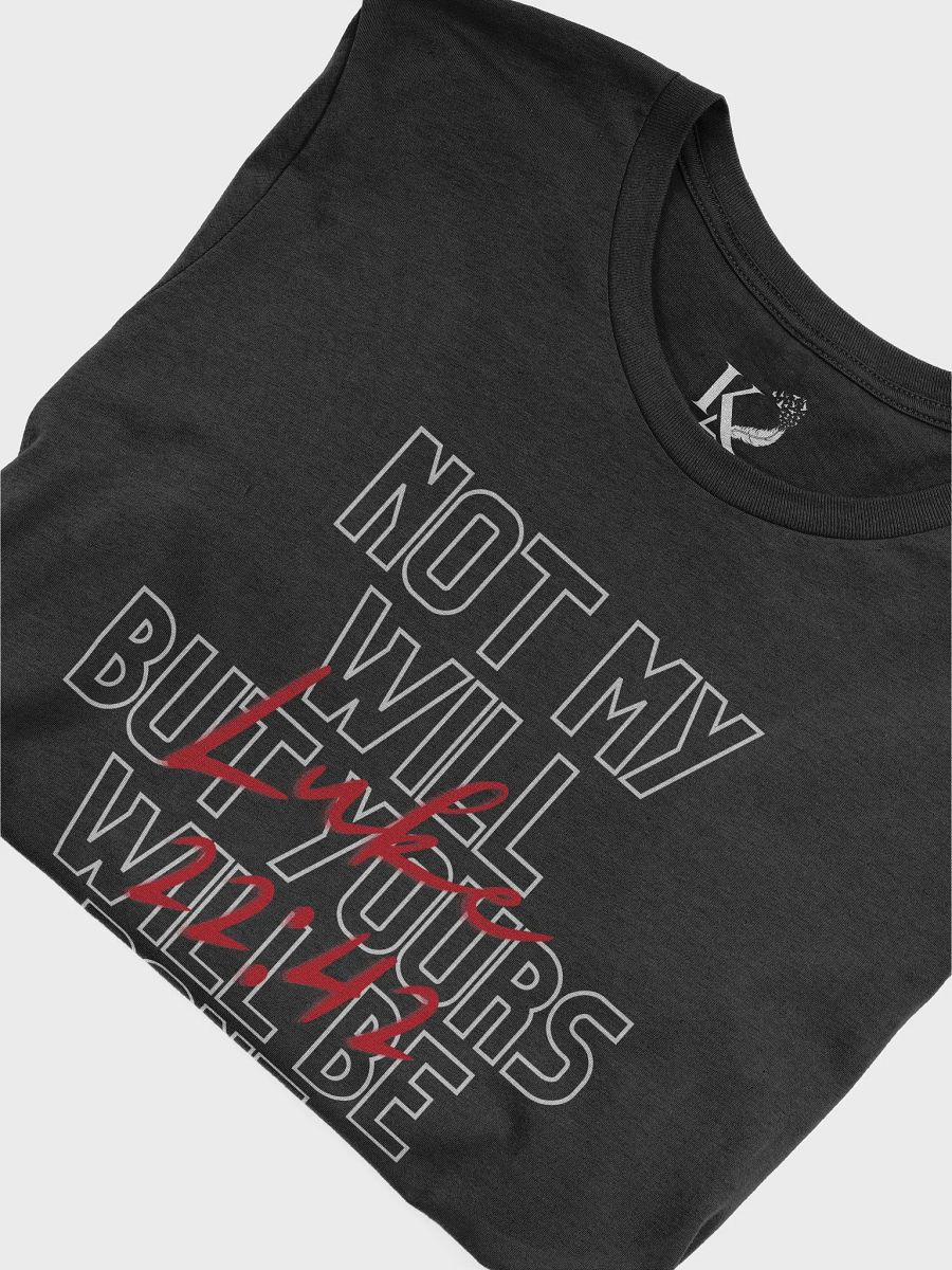 Luke 22:42 T-Shirt (Unisex) product image (5)