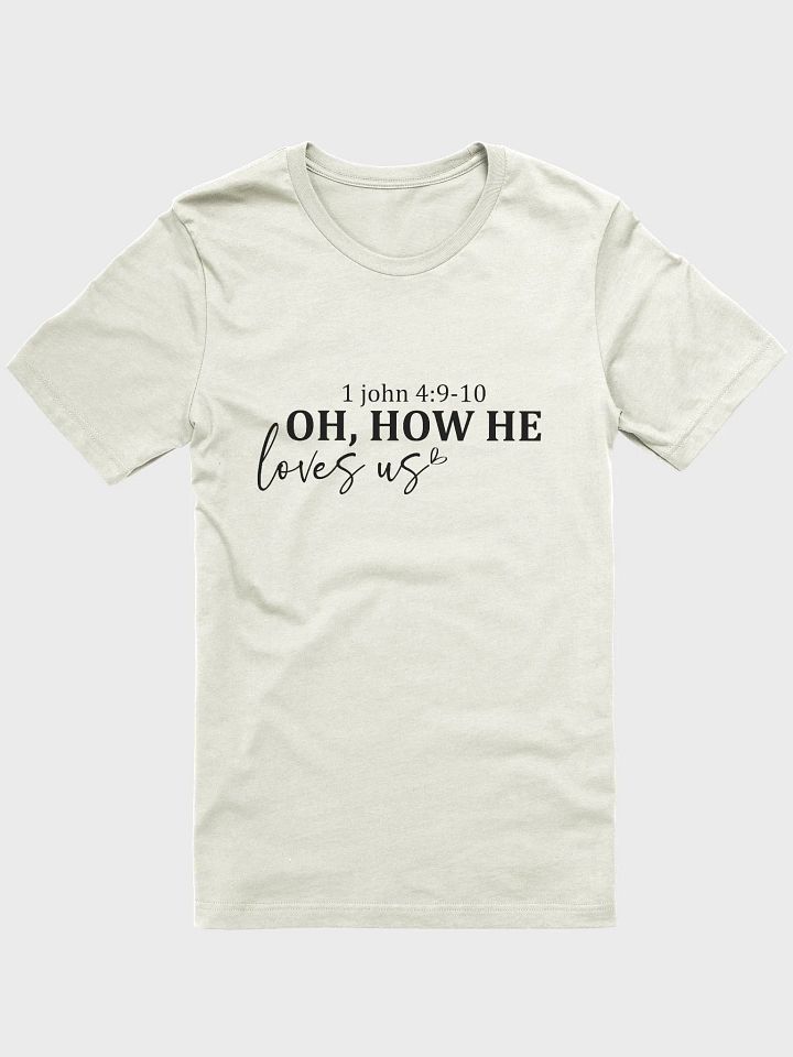 Oh, How He Loves Us T-Shirt product image (5)