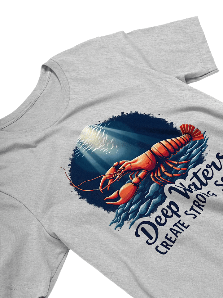 Deep Waters Create Strong Souls | Inspirational Lobster Unisex T-Shirt product image (2)