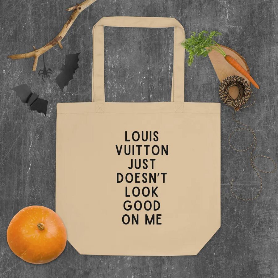 Louis Vuitton Just Doesn't Look Good On Me Tote Bag product image (5)