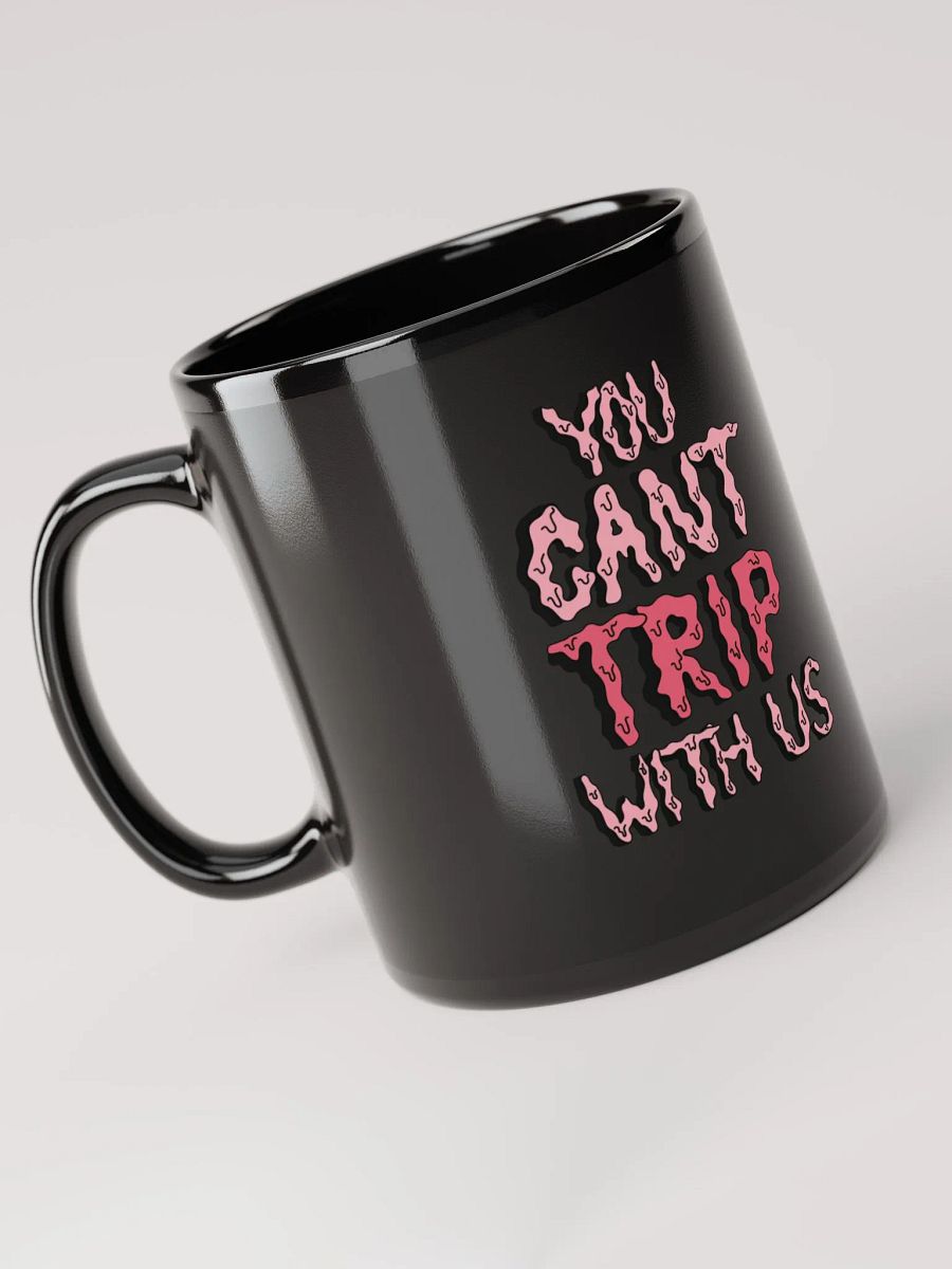 Cant Trip With Us Mug product image (3)