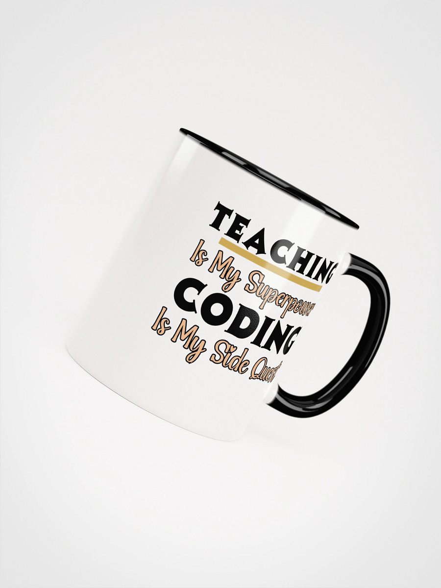 Teaching is My Superpower, Coding is My Side Quest Ceramic Mug. product image (8)
