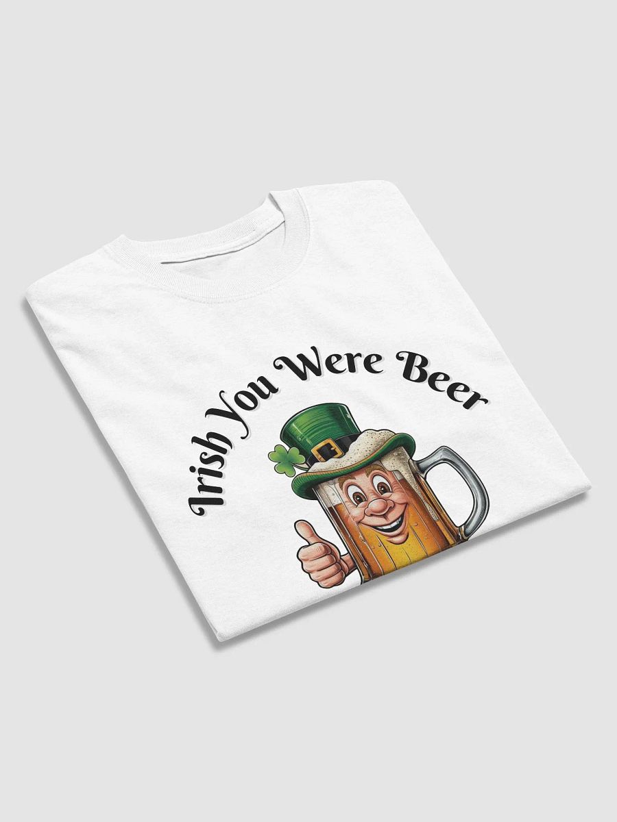 Irish You Were Beer T-Shirt product image (33)