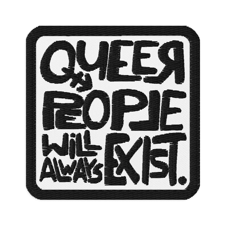 QUEER PEOPLE WILL ALWAYS EXIST. Patch product image (1)