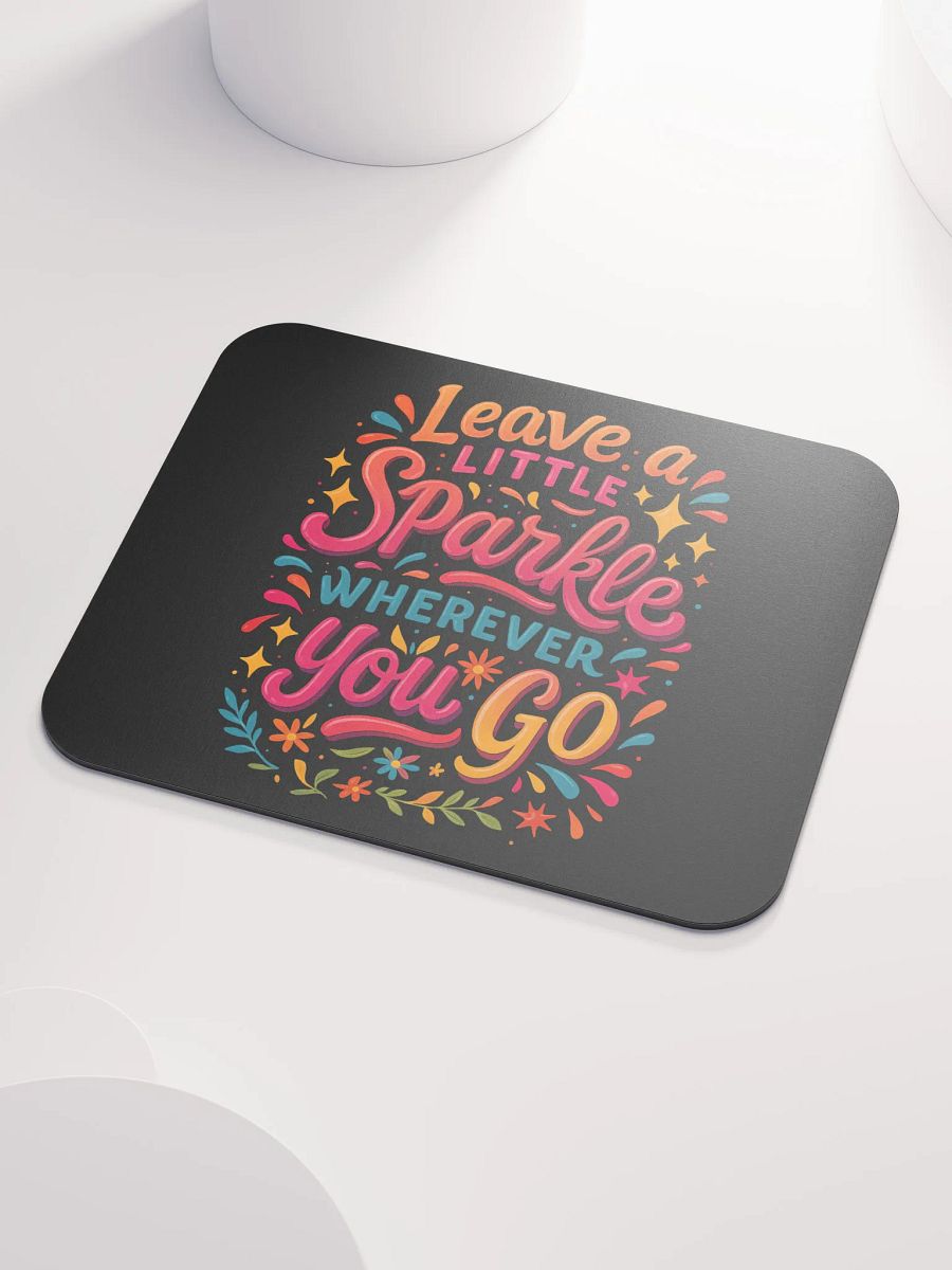 Leave a Little Sparkle – Positivity Desk Mouse Pad product image (3)
