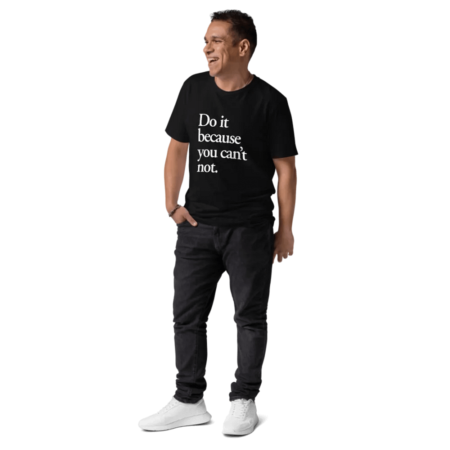 Do it because you can't not - 100% cotton product image (13)