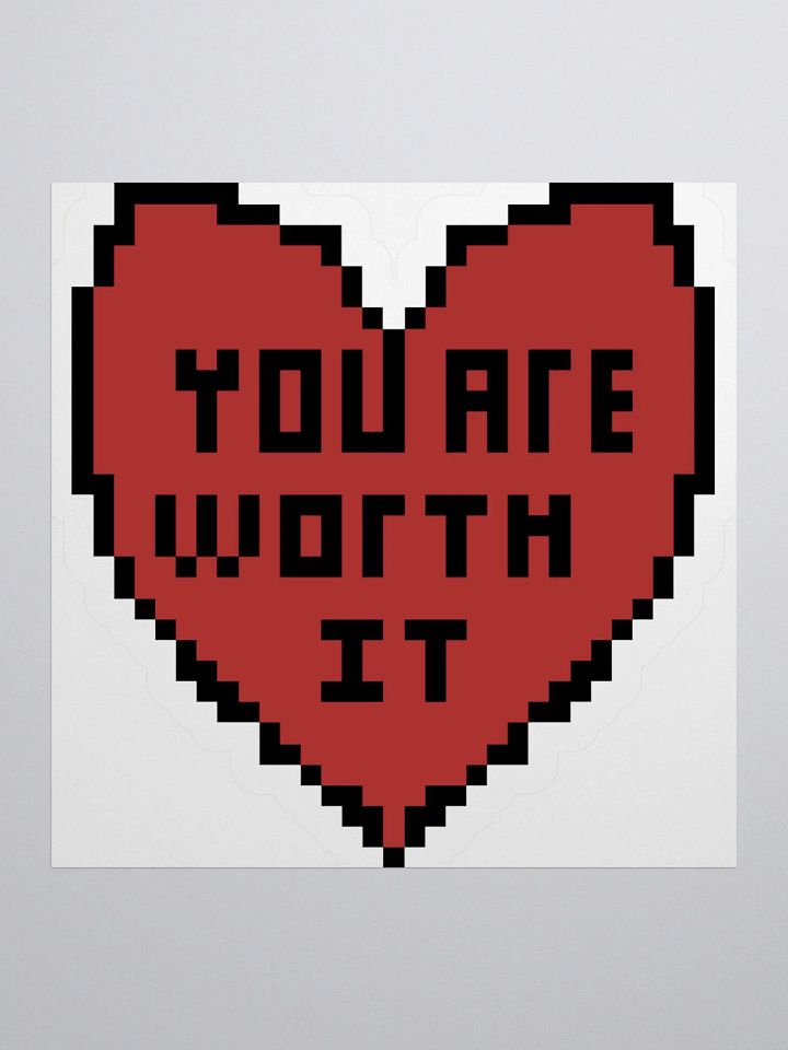 You are worth it pixel heart Sticker product image (1)