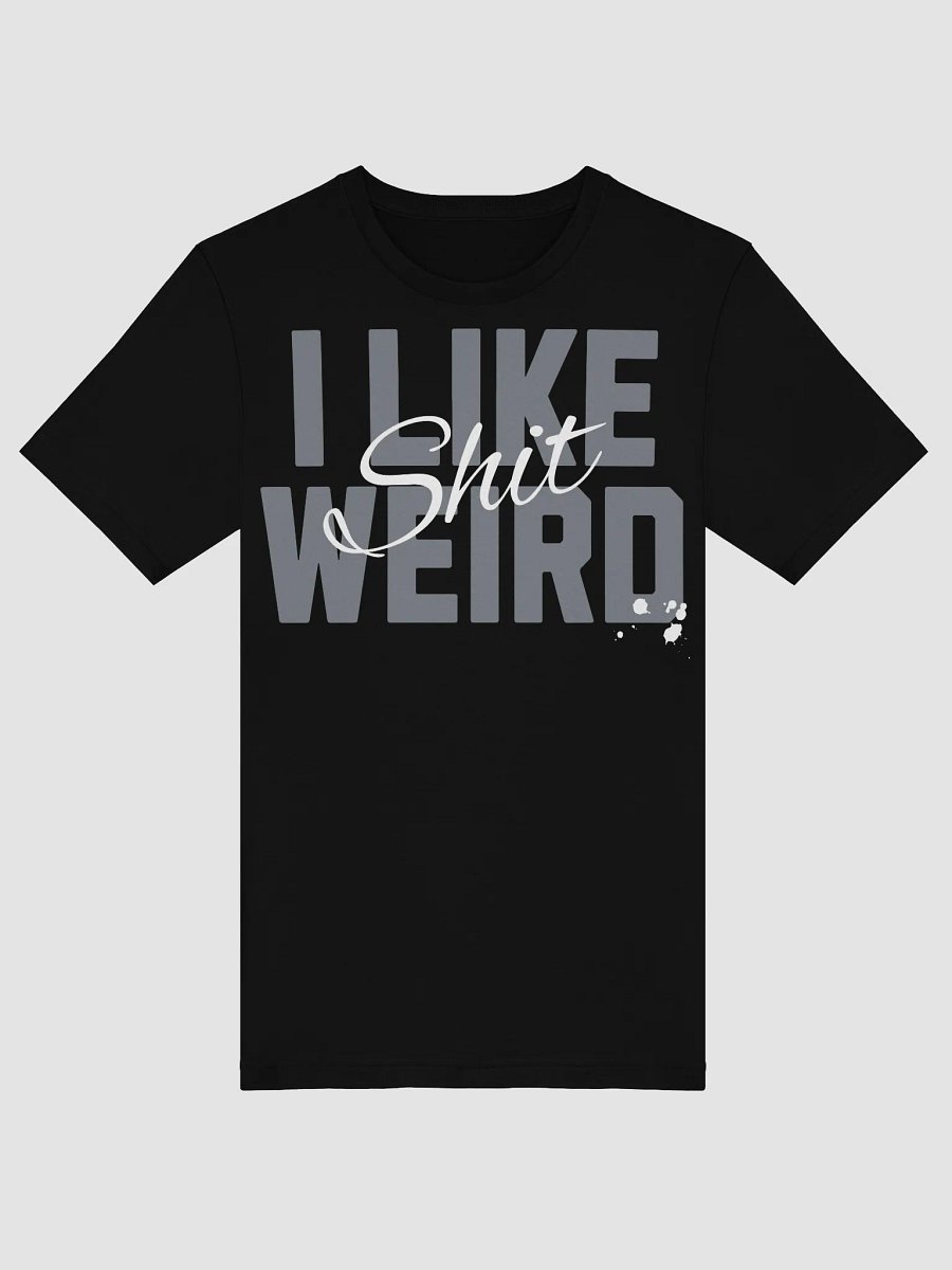 I Like Weird Shit product image (1)