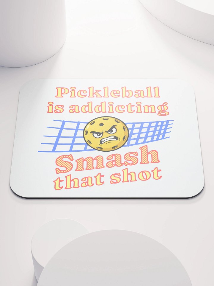 Pickleball Is Addicting Smash That Shot Smash Mouse Pad product image (2)