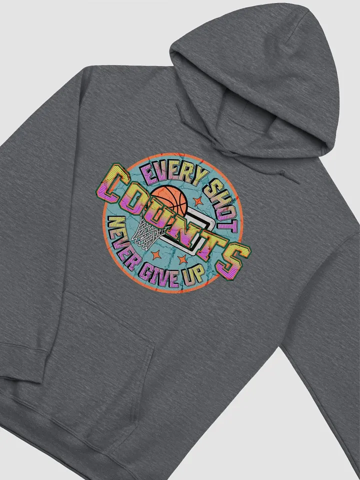 Every Shot Counts Basketball Hoodie product image (4)