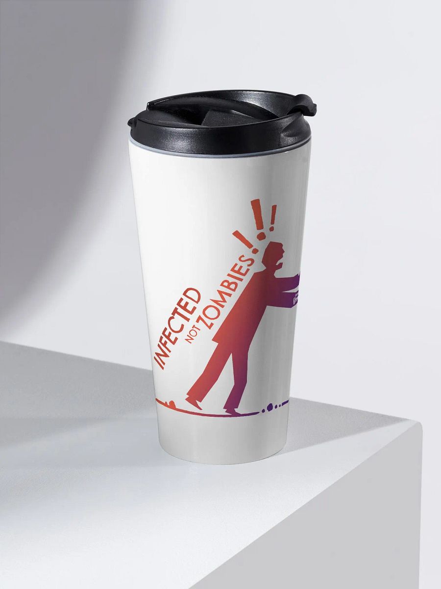 They Are Infected NOT Zombies! Travel Cup product image (1)