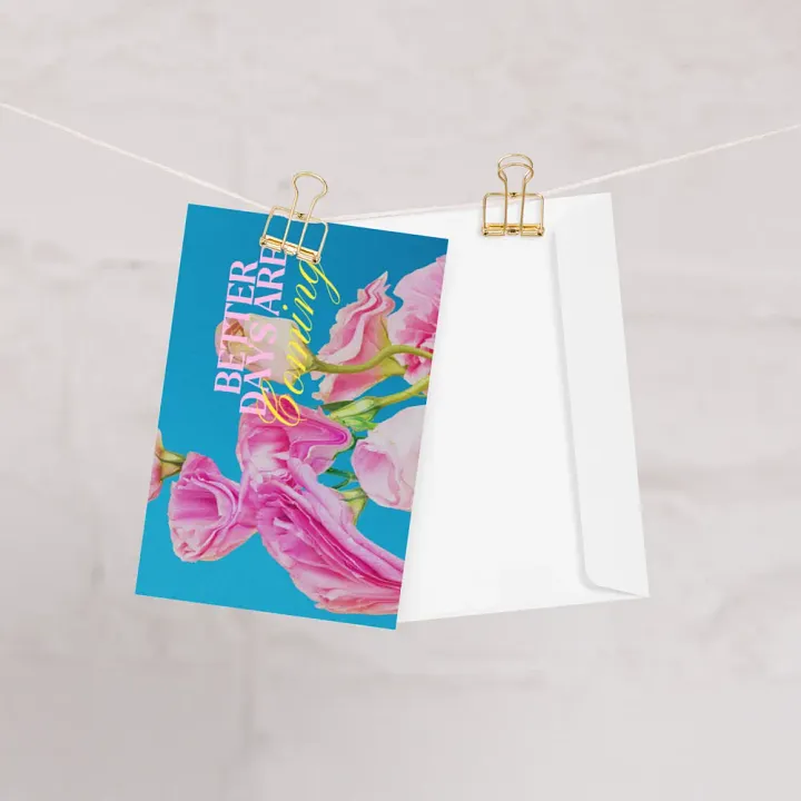 'Better Days Are Coming' Greeting Card product image (1)