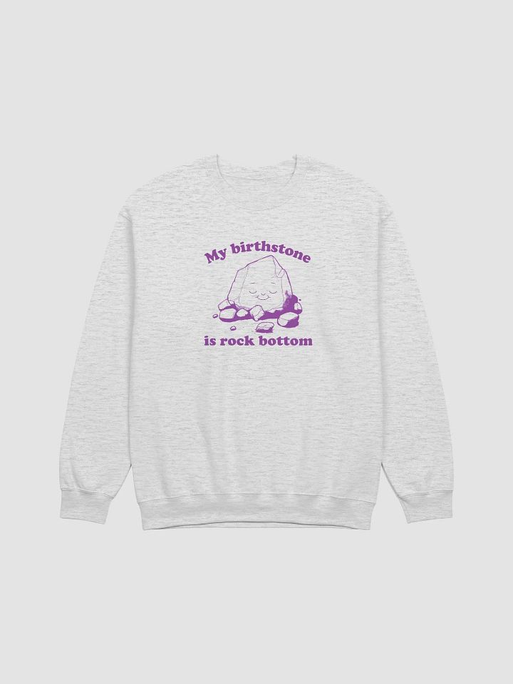My birthstone is rock bottom Crewneck product image (1)