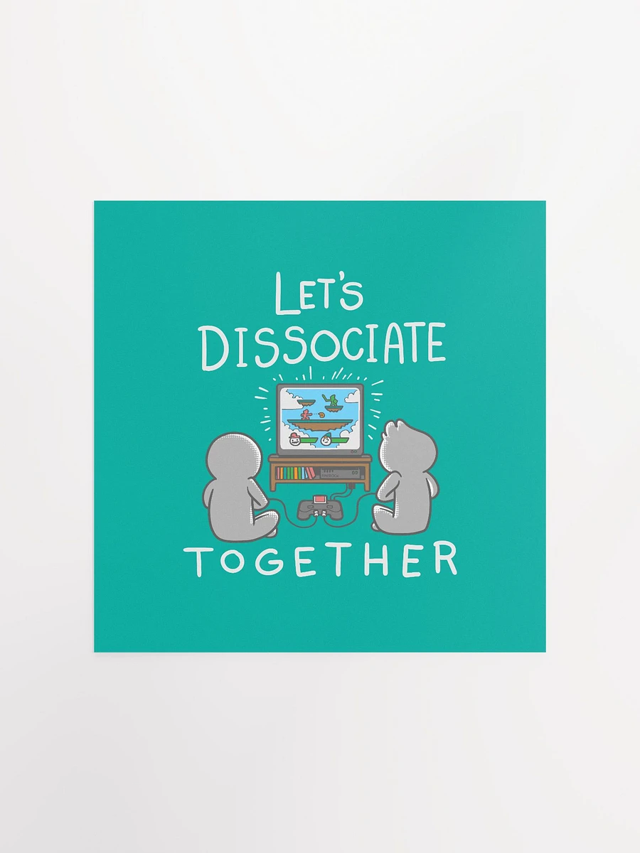 Let's Dissociate Together Print product image (4)