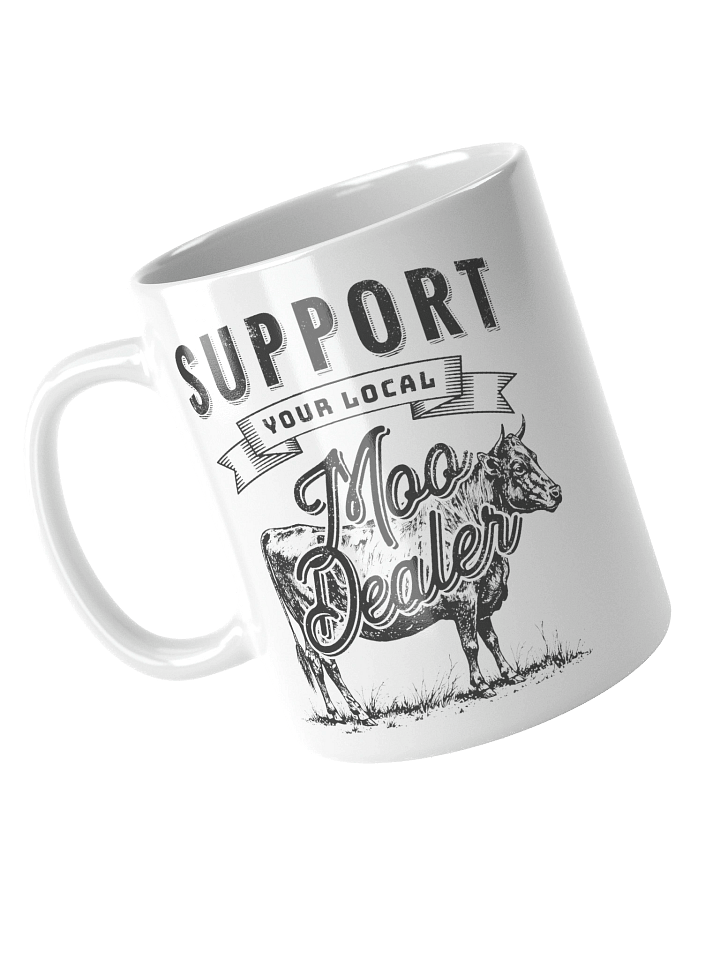 "Support Your Local Moo Dealer" Mug product image (1)