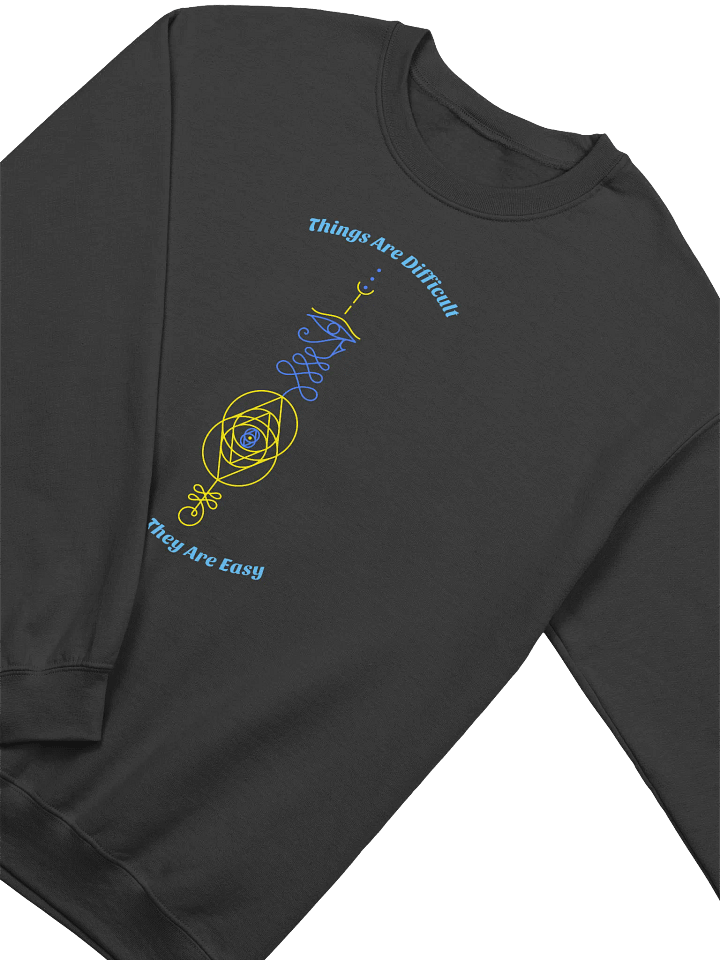 Things Are Difficult Before They Are Easy Unisex Crewneck Sweatshirt product image (2)