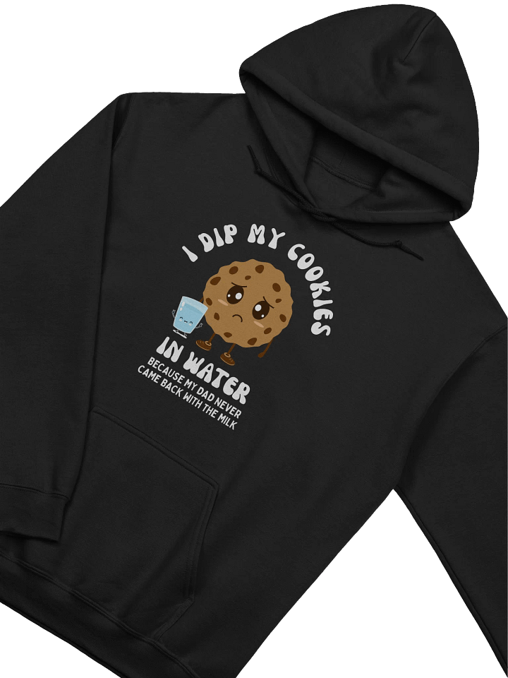I Dip My Cookies In Water Hoodie product image (2)