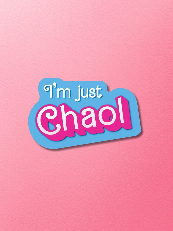 I'm Just Chaol Sticker (2