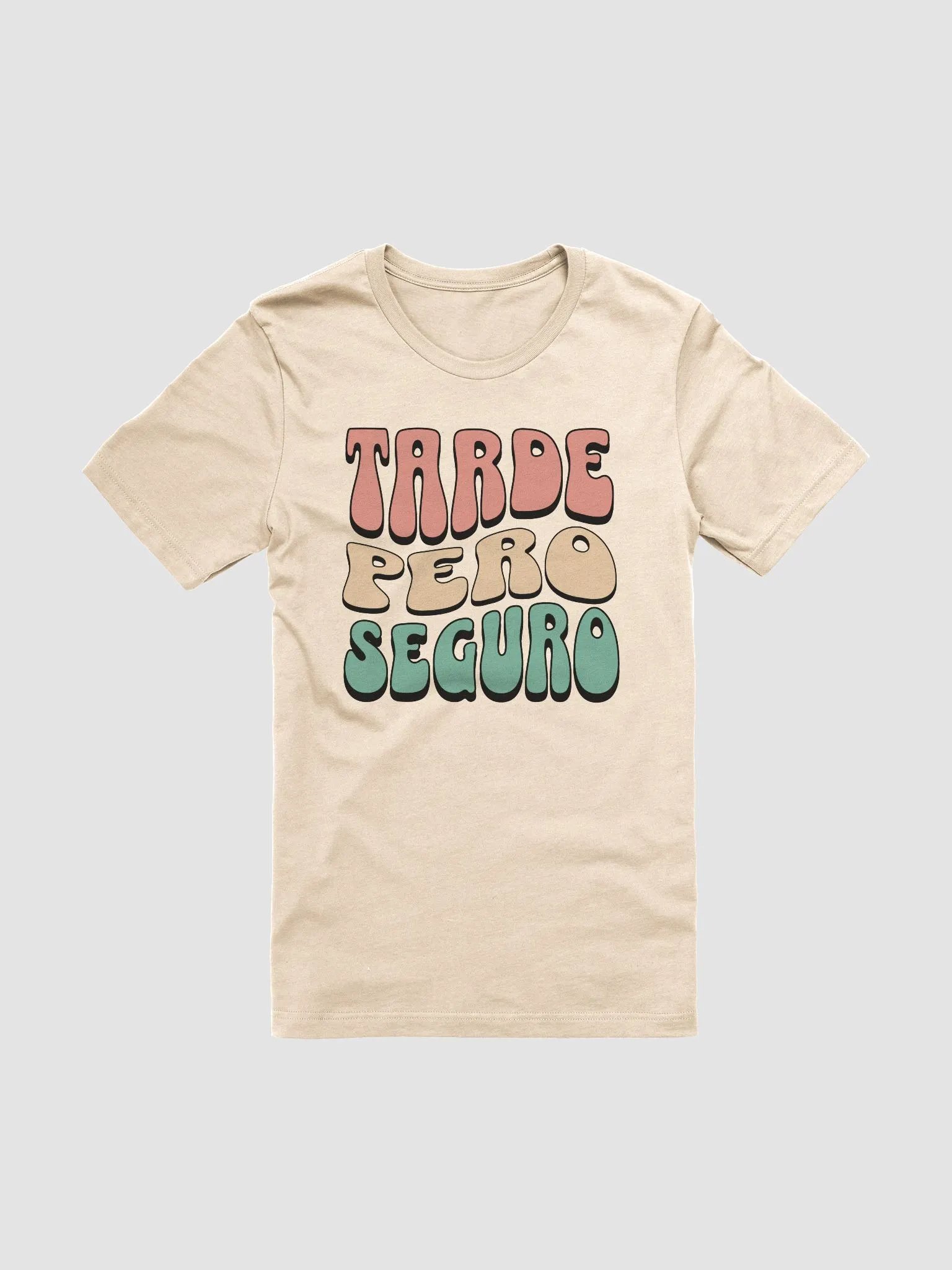 Tarde Pero Seguro Camiseta Unisex product image (2)