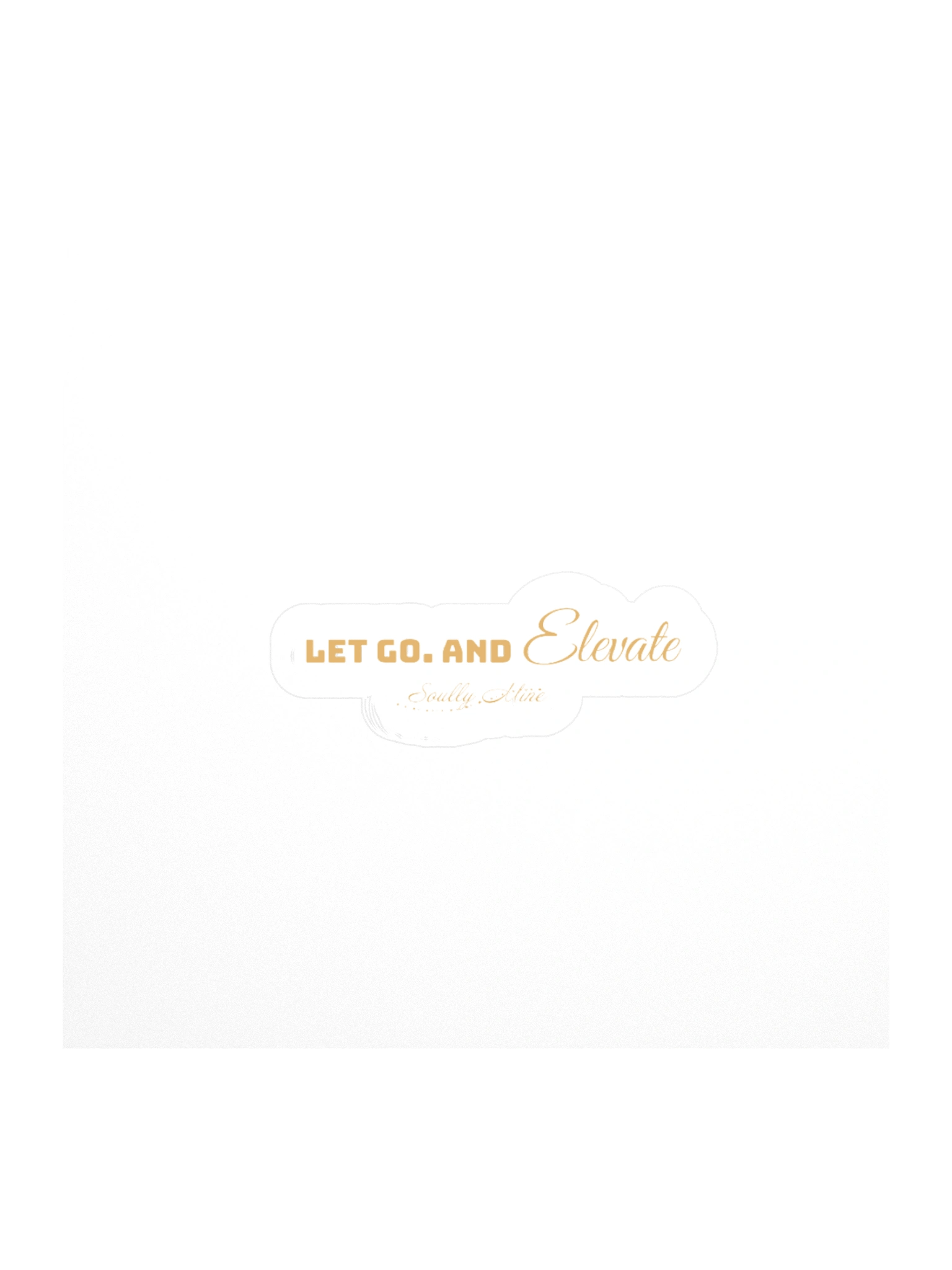 Soully Mine- GOLD PRINT Let Go. And Elevate Sticker product image (4)