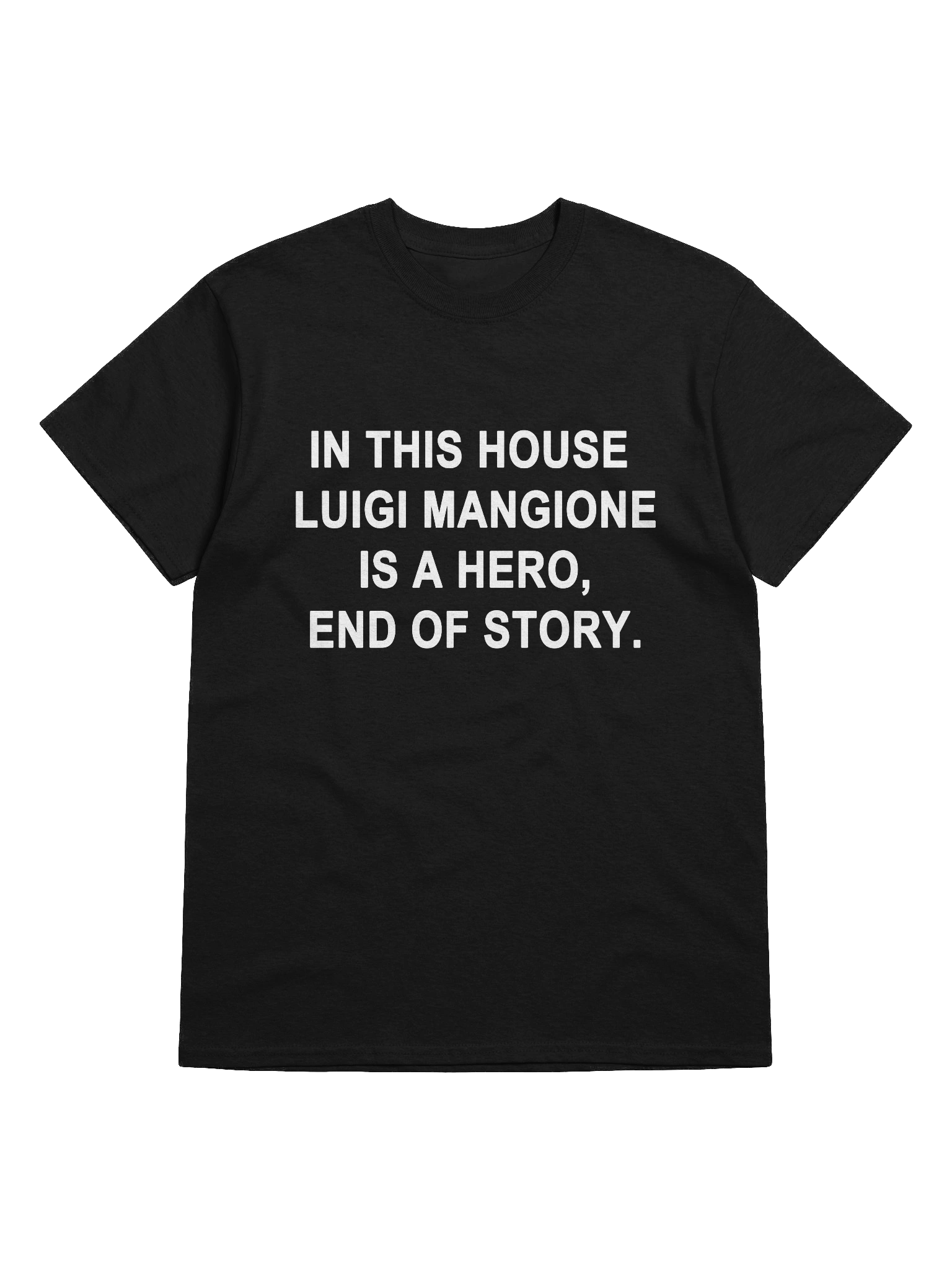 IN THIS HOUSE LUIGI MANGIONE IS A HERO, END OF STORY. T-Shirt product image (3)