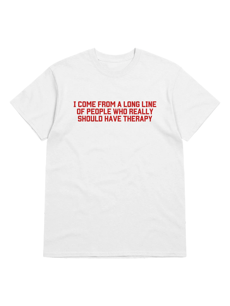 I Come From A Long Line Of People Therapy T-Shirt product image (1)