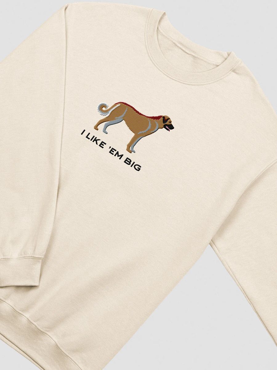 I Like 'Em Big Sweatshirt (Embroidered) of an Anatolian Shepherd Dog product image (15)