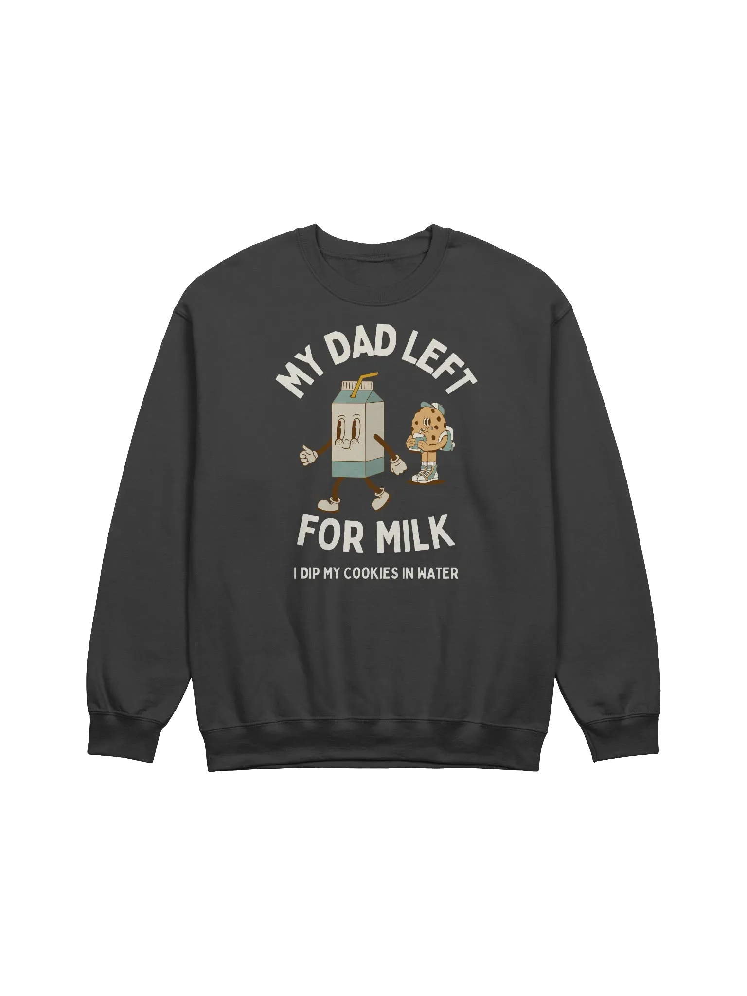 My Dad Left For Milk Sweatshirt - Dark Color product image (1)