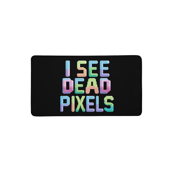 I See Dead Pixels Desk Mat product image (2)