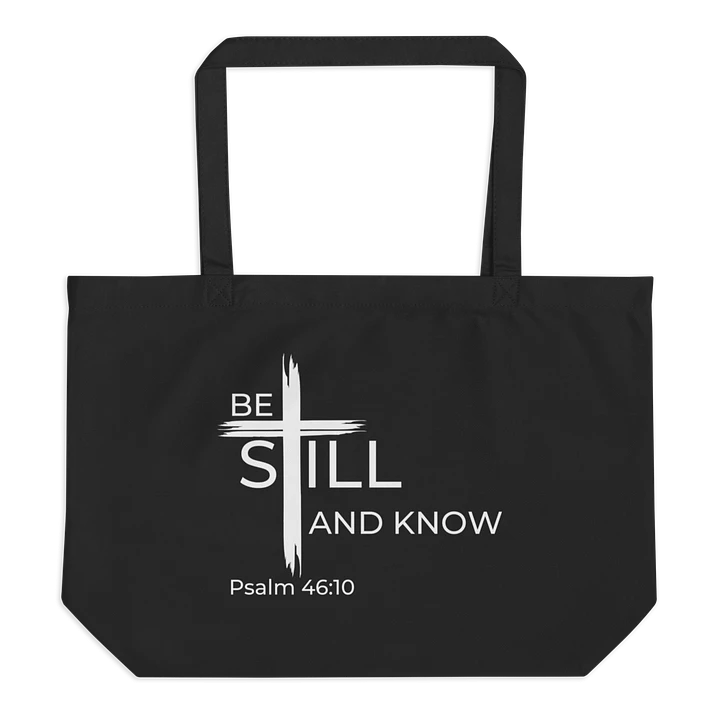 Psalm 46:10 Be still and know that I am God Organic Cotton Tote product image (1)