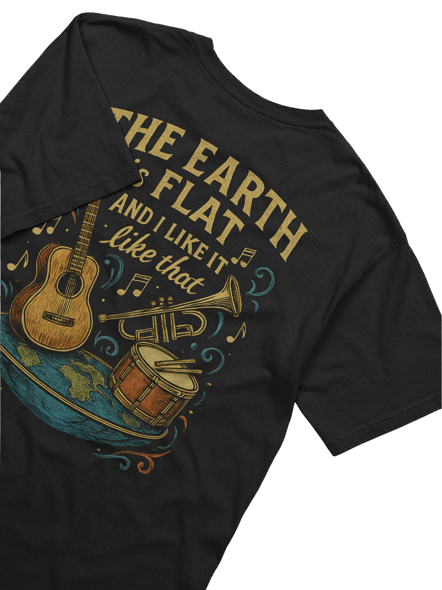 Earth Is Flat and I Like It Like That - Full Back product image (6)