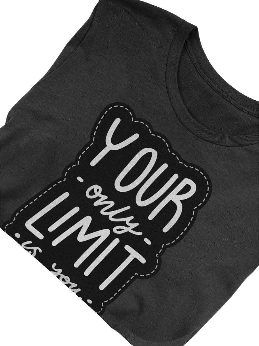 Your Only Limit Is You Black Unisex T-Shirt product image (10)