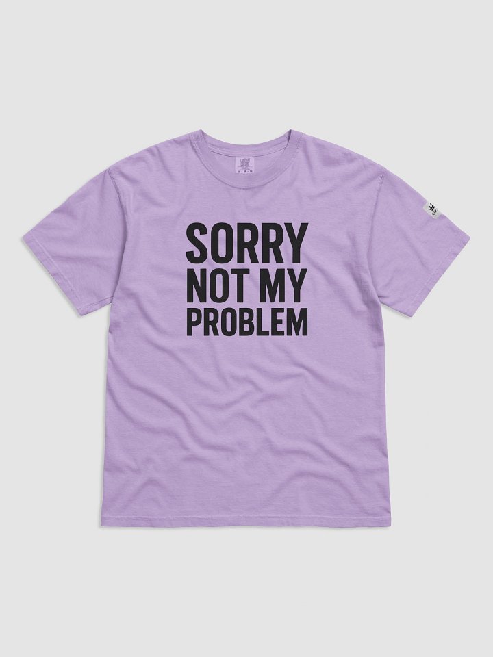 Sorry Not My Problem Graphic T-Shirt product image (1)