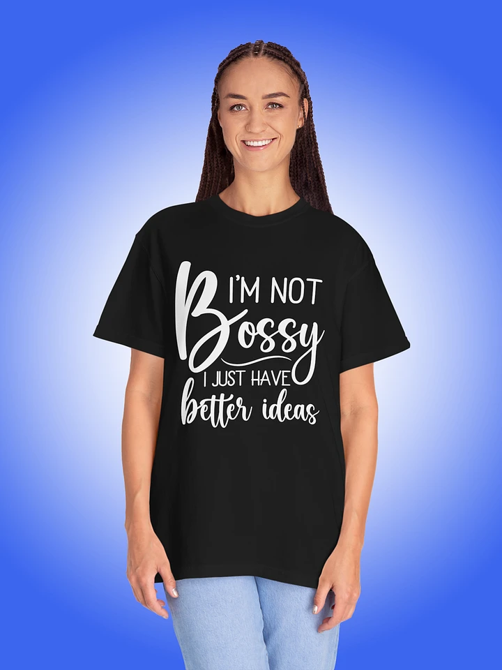 I'm Not Bossy | I Just Have Better Ideas product image (1)