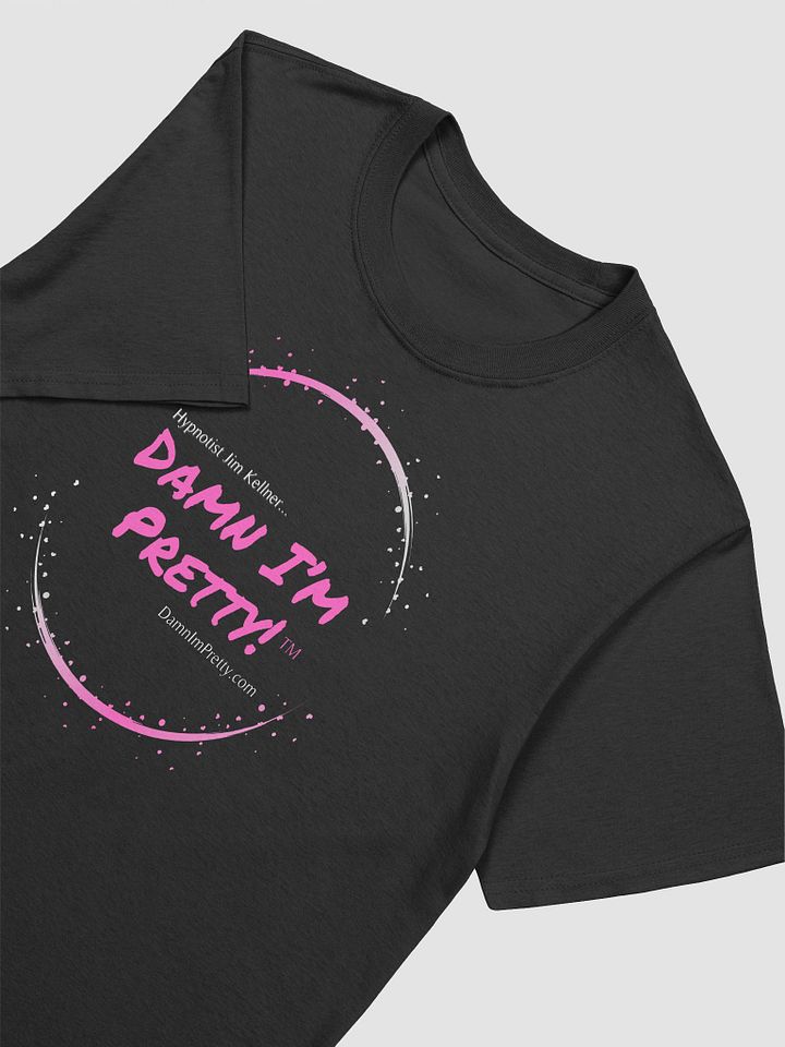 Damn I'm Pretty T - PINK Circle Lettering (Unisex) product image (2)