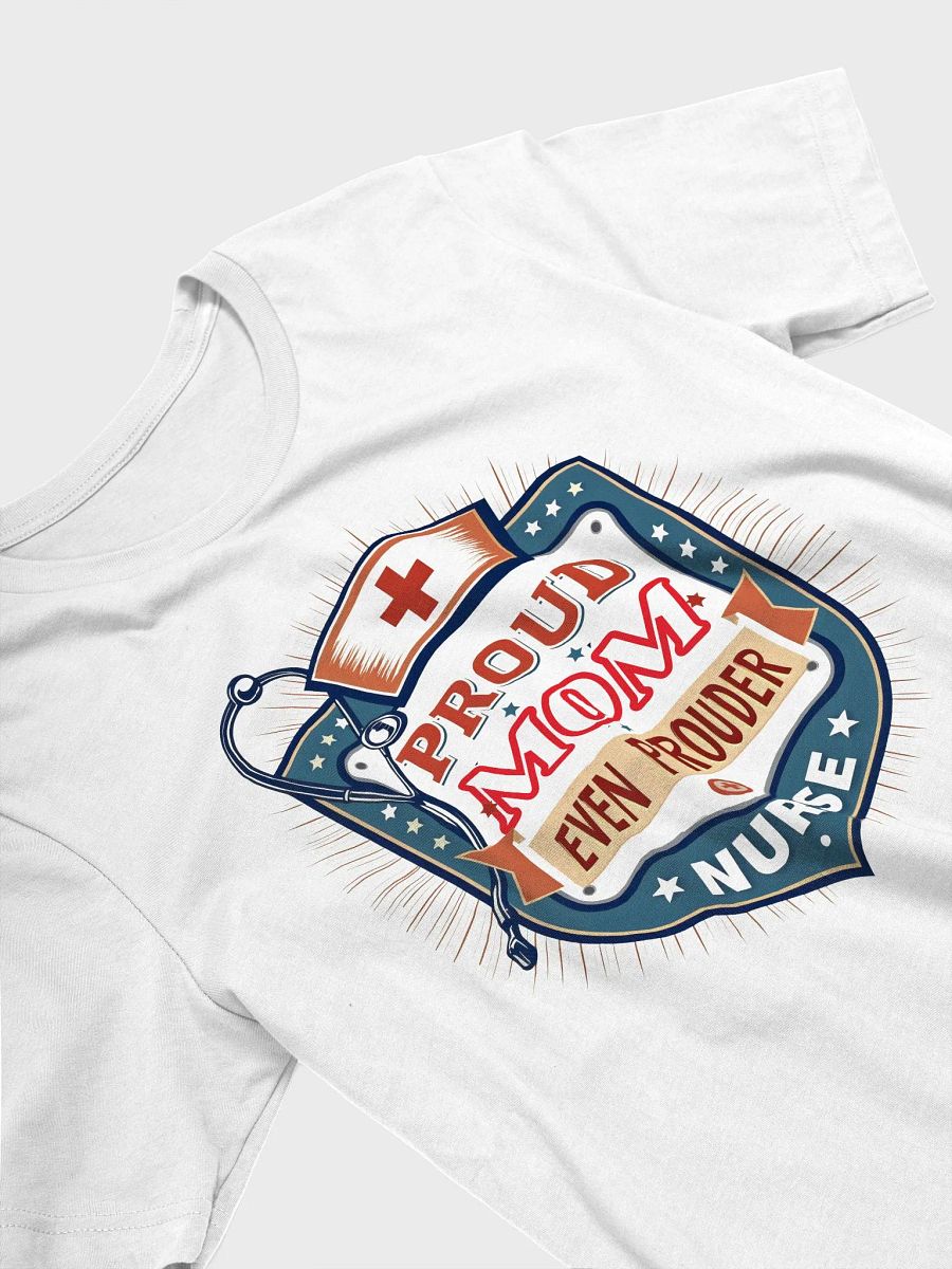 Proud Mom Even Prouder Nurse T-Shirt product image (25)