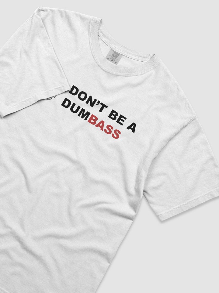 DON'T BE A DUMBASS product image (8)