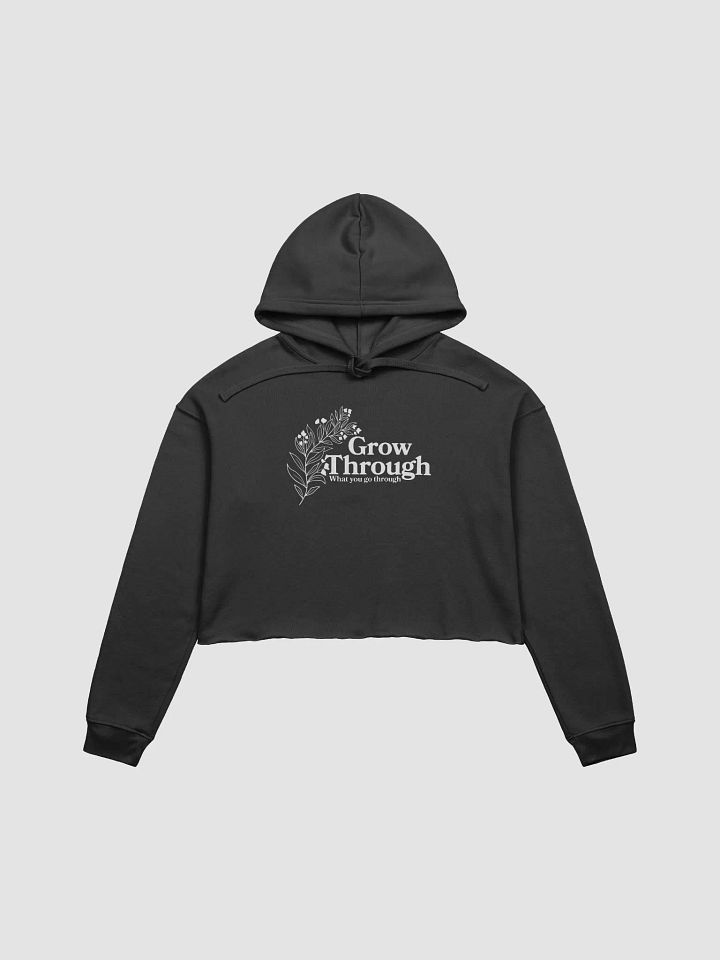Grow Through What You Go Through Crop Hoodie product image (1)