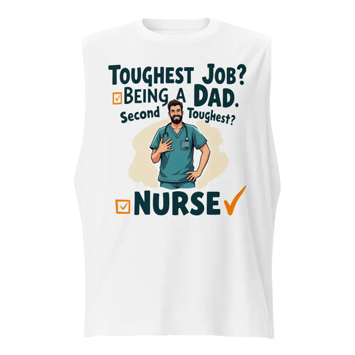 Dad and Nurse: Toughest Jobs Muscle Tank product image (1)