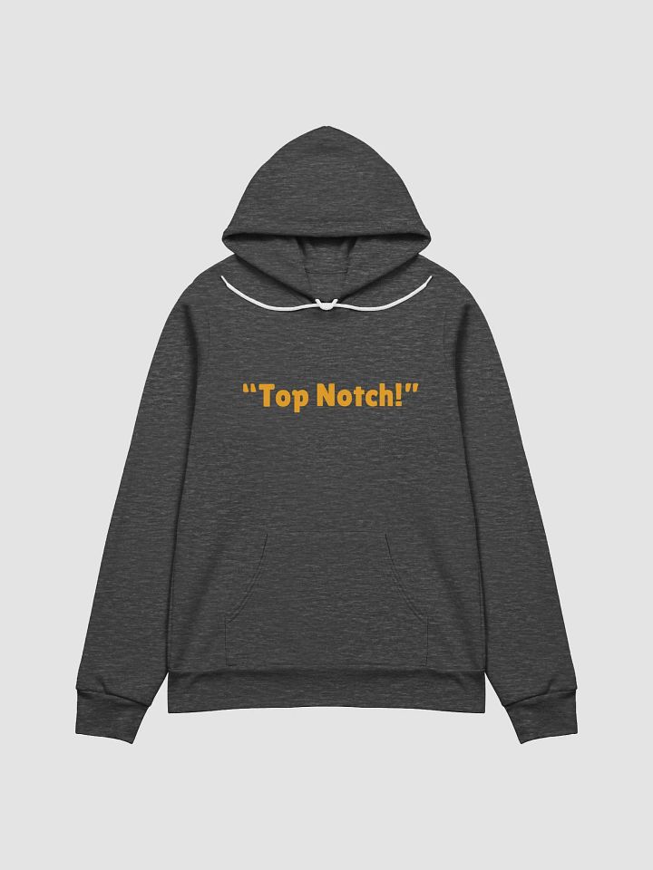 The "Top Notch!" Hoodie product image (2)