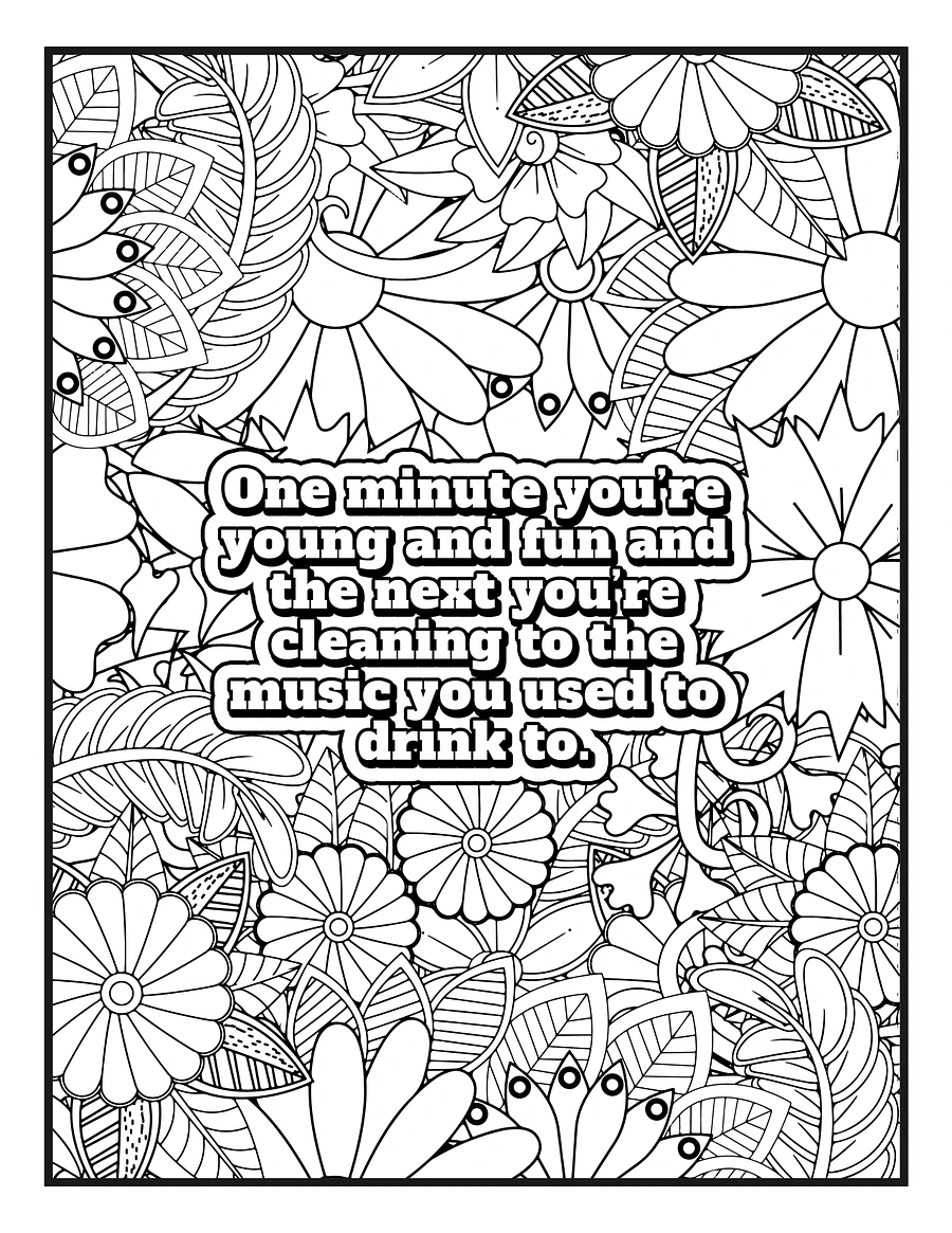 Growing Older, But Never Growing Up: A Coloring Book for Those Who Refuse to Act Their Age | Funny Adult Flower Coloring Pages product image (4)