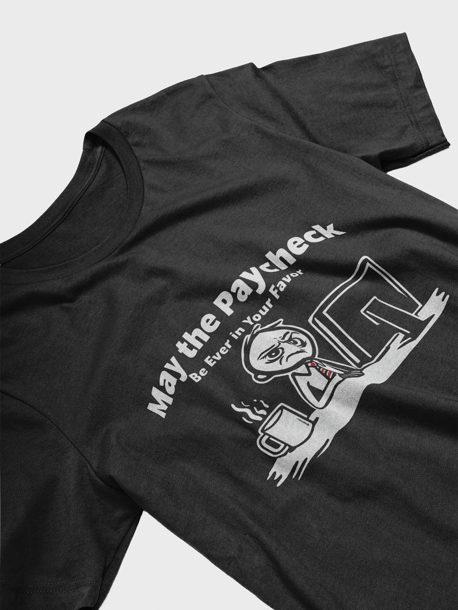 My The Paycheck Be Ever In Your Favor T-Shirt product image (3)